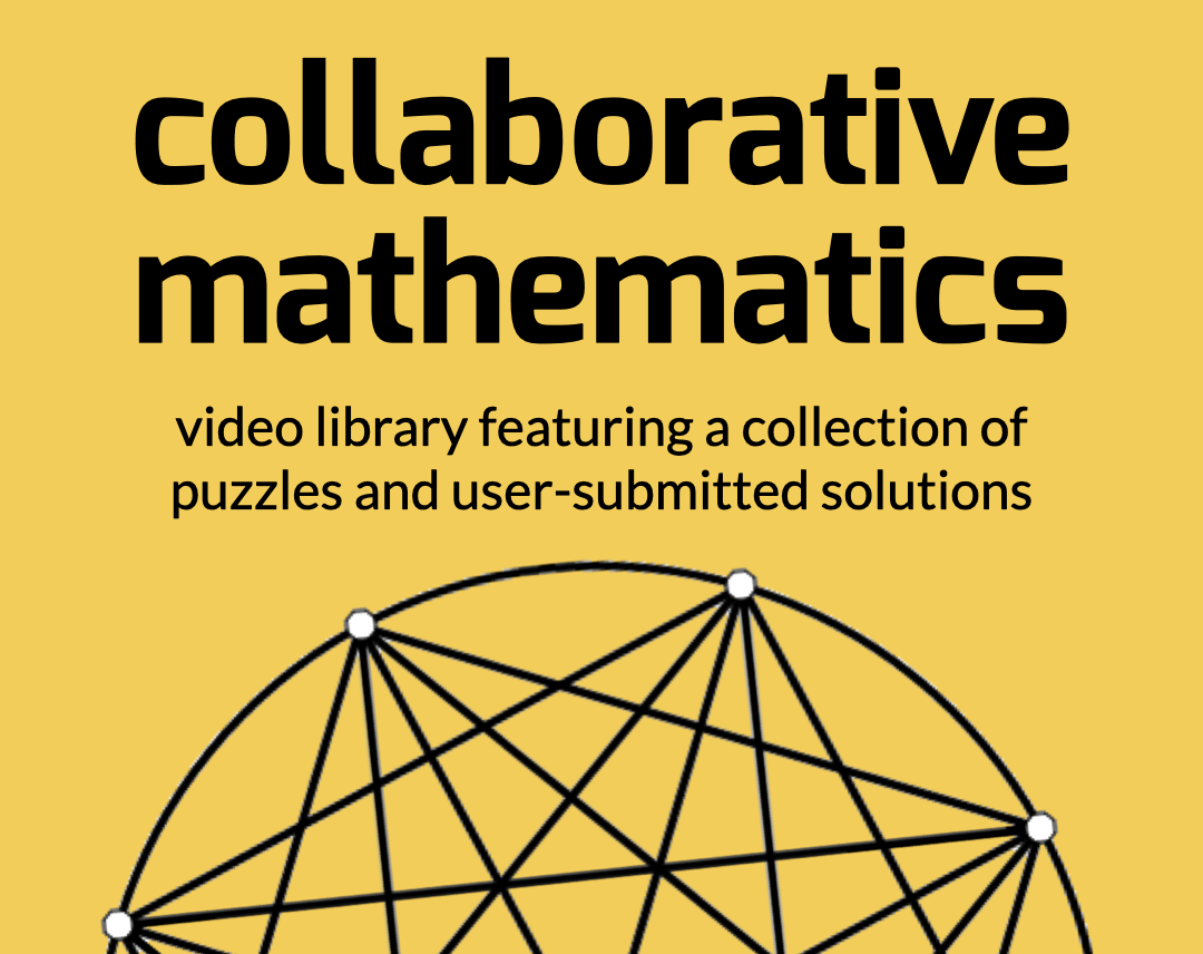 Collaborative Mathematics - video library featuring a collection of puzzles and user-submitted solutions