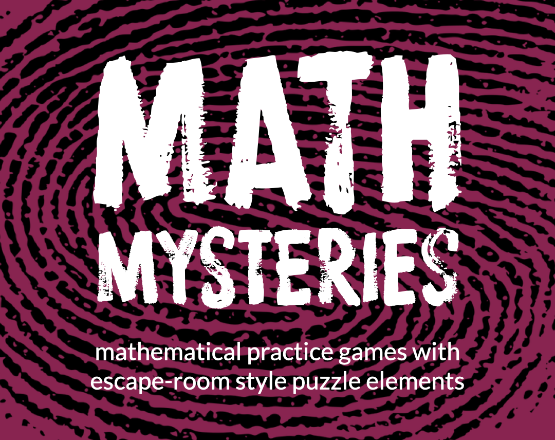 Math Mysteries - mathematical practice games with escape-room style puzzle elements